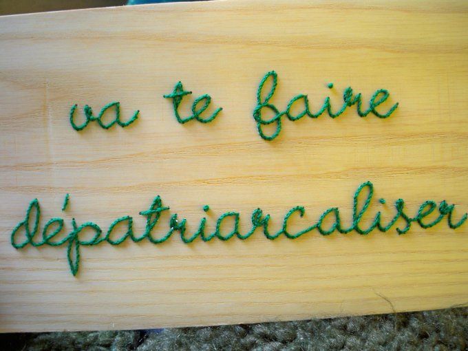 Broderie Va te faire dépatriarcaliser
