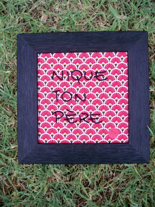 Broderie Nique Ton Père