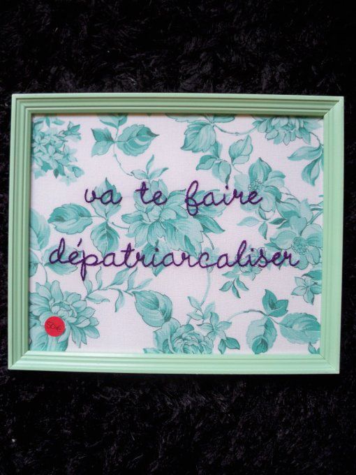 Broderie Va te faire dépatriarcaliser